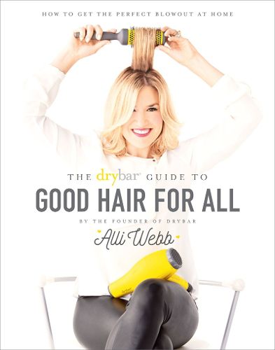 Cover image for Drybar: How to Get the Perfect Blowout at Home