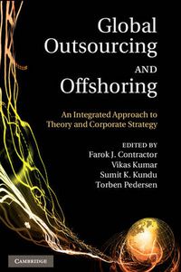 Cover image for Global Outsourcing and Offshoring: An Integrated Approach to Theory and Corporate Strategy