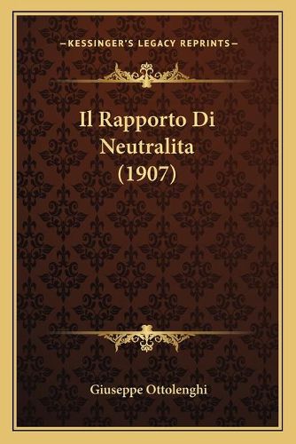 Il Rapporto Di Neutralita (1907)