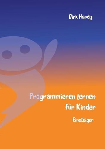 Programmieren lernen fur Kinder - Einsteiger