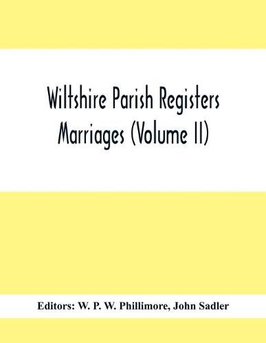 Cover image for Wiltshire Parish Registers; Marriages (Volume Ii)