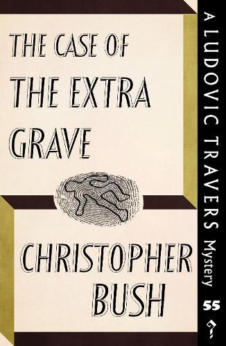 Cover image for The Case of the Extra Grave: A Ludovic Travers Mystery