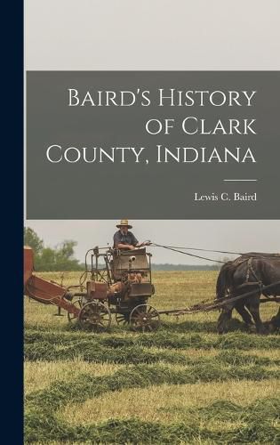 Cover image for Baird's History of Clark County, Indiana