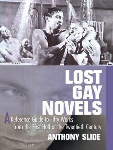 Cover image for Lost Gay Novels: A Reference Guide to Fifty Works from the First Half of the Twentieth Century