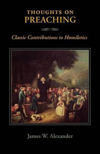 Cover image for Thoughts on Preaching: Classic Contributions to Homiletics