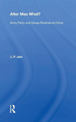 Cover image for After Mao What?: Army Party and Group Rivalries in China