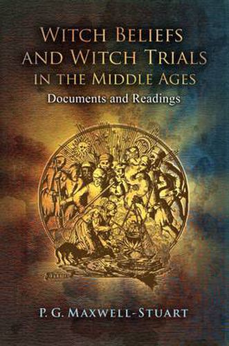 Cover image for Witch Beliefs and Witch Trials in the Middle Ages: Documents and Readings