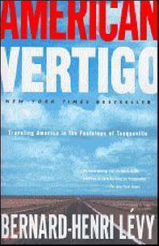 American Vertigo: Travelling America in the Footsteps of Tocqueville