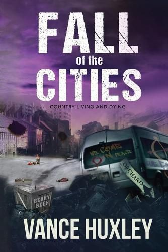 Cover image for Fall of the Cities: Country Living and Dying