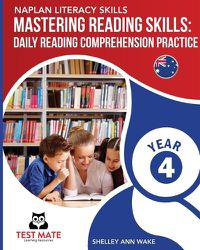 Cover image for NAPLAN LITERACY SKILLS Mastering Reading Skills Year 4: Daily Reading Comprehension Practice