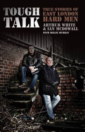 Cover image for Tough Talk: True Stories of East London Hard Men