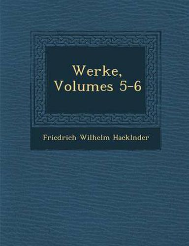 Werke, Volumes 5-6