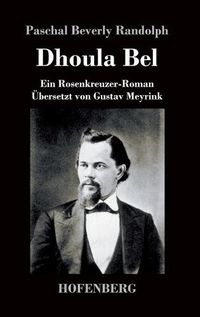 Cover image for Dhoula Bel: Ein Rosenkreuzer-Roman