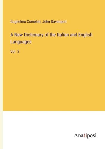 Cover image for A New Dictionary of the Italian and English Languages