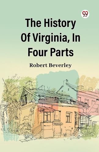 Cover image for The History of Virginia, in Four Parts