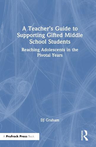 Cover image for A Teacher's Guide to Supporting Gifted Middle School Students