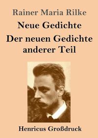 Cover image for Neue Gedichte / Der neuen Gedichte anderer Teil (Grossdruck)