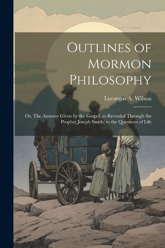 Outlines of Mormon Philosophy