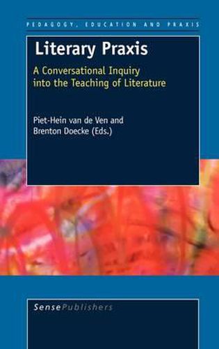 Cover image for Literary Praxis: A Conversational Inquiry into the Teaching of Literature