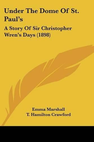 Under the Dome of St. Paul's: A Story of Sir Christopher Wren's Days (1898)