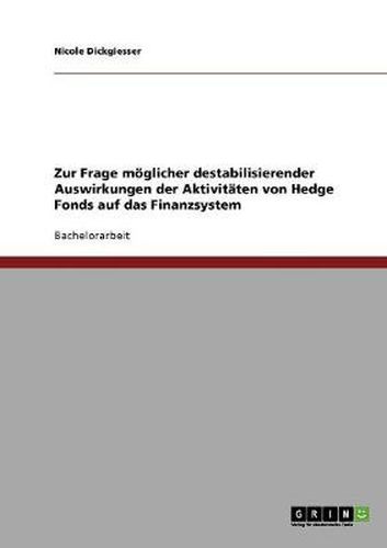 Cover image for Zur Frage moeglicher destabilisierender Auswirkungen der Aktivitaten von Hedge Fonds auf das Finanzsystem