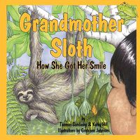 Cover image for Grandmother Sloth, How She Got Her Smile