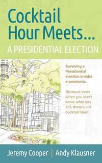 Cover image for Cocktail Hours Meets...A Presidential Election