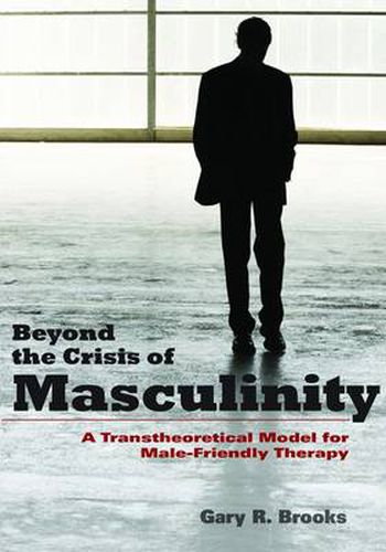 Cover image for Beyond the Crisis of Masculinity: A Transtheoretical Model for Male-friendly Therapy