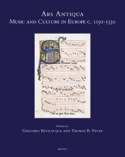 Cover image for Ars Antiqua: Music and Culture in Europe C. 1150-1330