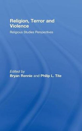 Cover image for Religion, Terror and Violence: Religious Studies Perspectives