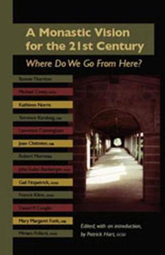 An Monastic Vision For The Twenty-First Century: Where Do We Go From Here?