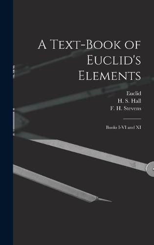 A Text-book of Euclid's Elements [microform]: Books I-VI and XI