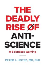 Cover image for The Deadly Rise of Anti-science