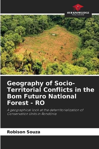Cover image for Geography of Socio-Territorial Conflicts in the Bom Futuro National Forest - RO