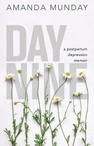 Cover image for Day Nine: A Postpartum Depression Memoir