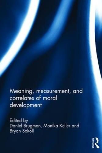 Meaning, measurement, and correlates of moral development