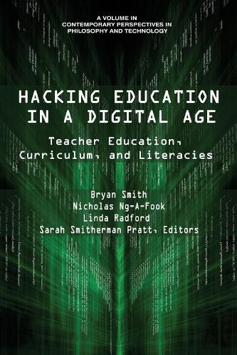 Cover image for Hacking Education in a Digital Age: Teacher Education, Curriculum, and Literacies