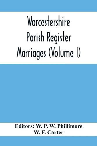 Cover image for Worcestershire Parish Register. Marriages (Volume I)