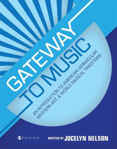 Cover image for Gateway to Music: An Introduction to American Vernacular, Western Art, and World Musical Traditions