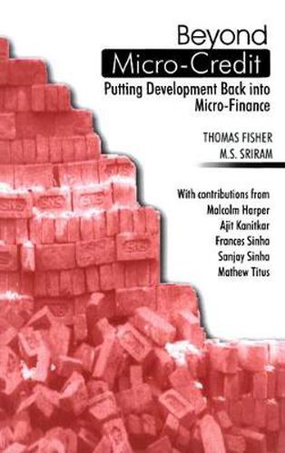 Cover image for Beyond Micro-Credit: Putting development back into micro-finance