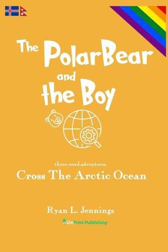 The Polar Bear and The Boy: Cross The Arctic Ocean