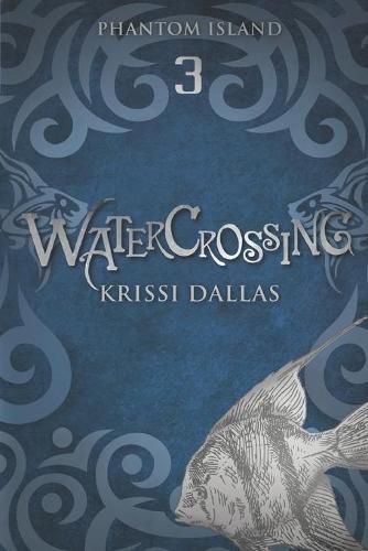 Cover image for Watercrossing: Phantom Island Book 3