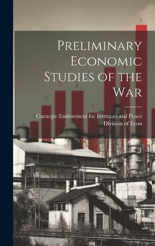 Cover image for Preliminary Economic Studies of the War