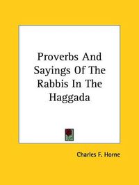 Cover image for Proverbs and Sayings of the Rabbis in the Haggada