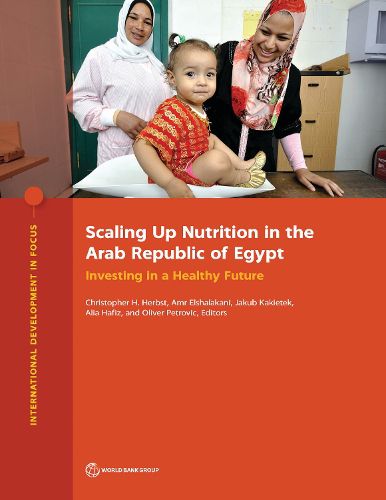 Cover image for Scaling up nutrition in the Arab Republic of Egypt: investing in a healthy future