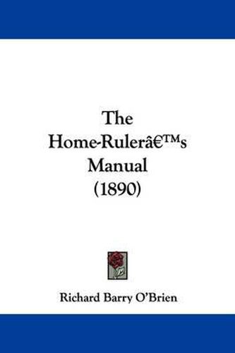 Cover image for The Home-Ruler's Manual (1890)