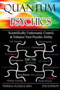 Cover image for Quantum Psychics - Scientifically Understand, Control and Enhance Your Psychic Ability