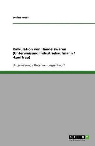 Kalkulation von Handelswaren (Unterweisung Industriekaufmann / -kauffrau)