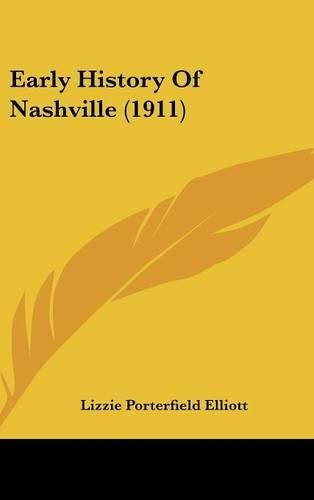 Cover image for Early History of Nashville (1911)