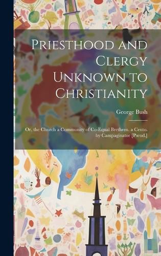 Cover image for Priesthood and Clergy Unknown to Christianity